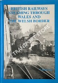 British Railways Steaming through Wales & Welsh Border  by HANDS, Peter 